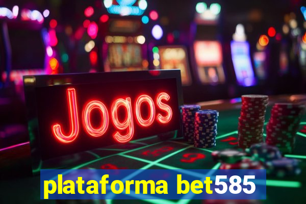 plataforma bet585